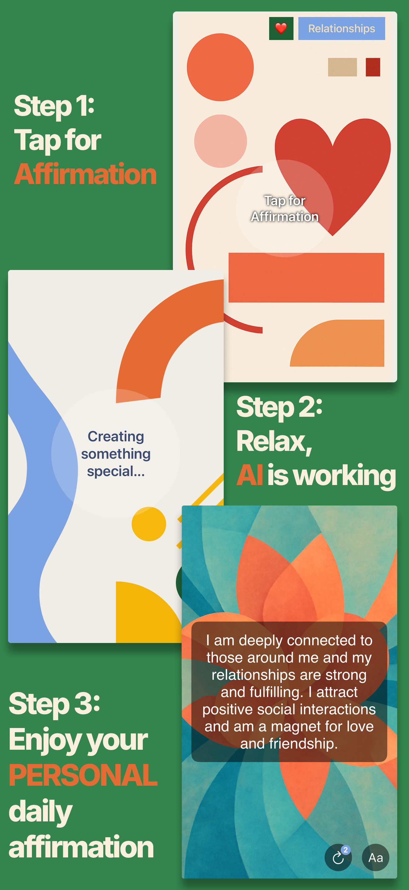 Three steps: Tap for affirmation, AI creates it, enjoy your personal daily affirmation